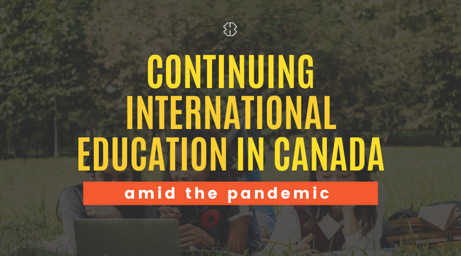 Continuing International Education in Canada Amid the Pandemic